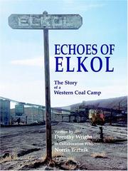 Cover of: Echoes Of Elkol, The Story Of A Western Coal Camp by Dorothy Wright, Norris Tratnik