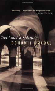 Cover of: Too Loud a Solitude by Bohumil Hrabal