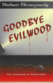 Cover of: Goodbye Evilwood: The Murders in Tinseltown