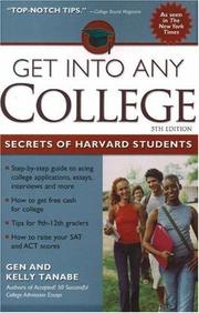 Cover of: Get into Any College by Gen Tanabe, Kelly Tanabe