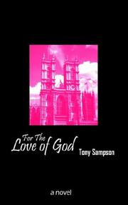 Cover of: For The Love of God by Tony Sampson