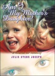 Cover of: Am I My Mother's Daughter? by Julie Stern Joseph