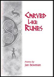 Carved like runes by Jan Bowman