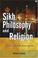 Cover of: Sikh Philosophy and Religion