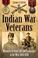Cover of: INDIAN WAR VETERANS