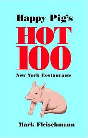 Cover of: Happy Pig's Hot 100 New York Restaurants by Mark Fleischmann