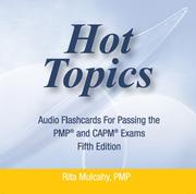 Cover of: Hot Topics Flashcards for Passing the PMP and CAPM Exams (Audio Version)(5th Edition) by Claudia M. Baca, Claudia M. Baca