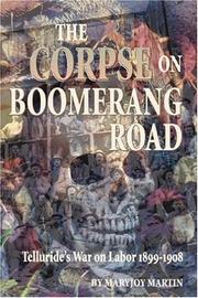 Cover of: The corpse on Boomerang Road: Telluride's war on labor 1899-1908