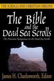 Cover of: The Bible and the Dead Sea Scrolls: Vol 3: The Scrolls and Christian Origins (Princeton Symposium on Judaism and Christian Origins) (Princeton Symposium on Judaism and Christian Origins)