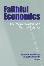 Cover of: Faithful economics: the moral worlds of a neutral science