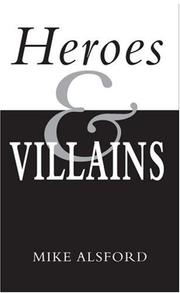 Heroes and villains by Mike Alsford