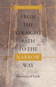 From the Straight Path to the Narrow Way by David H. Greenlee