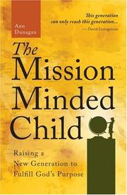 Cover of: The Mission Minded Child: Raising a New Generation to Fulfill Gods Purpose