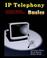 Cover of: IP Telephony Basics, Technology, Operation, Economics, and Services