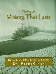 Cover of: Having a Ministry That Lasts--by Becoming a Bible Centered Leader