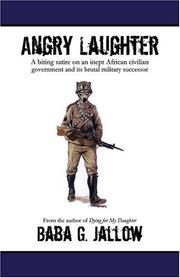 Cover of: Angry Laughter: A Biting Satire On An Inept African Civilian Government And Its Brutal Military Successor
