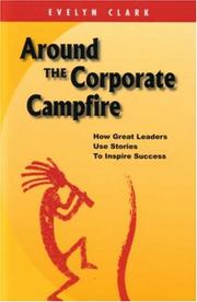 Cover of: Around the corporate campfire by Evelyn Clark, Evelyn Clark