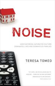 Cover of: Noise: How Our Media-saturated Culture Dominates Lives and Dismantles Families