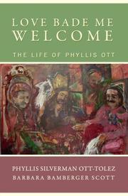 Cover of: Love Bade Me Welcome by Phyllis Ott-toltz, Barbara Bamberger Scott