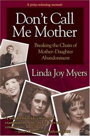 Cover of: Don't Call Me Mother: Breaking the Chain of Mother-Daughter Abandonment