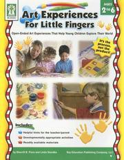Cover of: Art Experiences for Little Fingers: Open-Ended Art Experiences That Help Young Children Explore Their World
