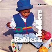 Cover of: Babies & Toddlers: A Knitter's Dozen (A Knitter's Dozen series)