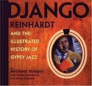 Cover of: Django Reinhardt And the Illustrated History of Gypsy Jazz by Michael Dregni, Alain Antonietto, Anne Legrand