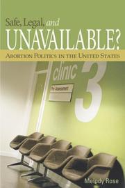 Cover of: Safe, Legal, and Unavailable?: Abortion Politics in the United States