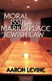 Cover of: Moral Issues of the Marketplace in Jewish Law by Aaron Levine, Aaron Levine