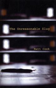 Cover of: The Unreasonable Slug by Matt Cook