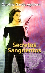 Cover of: Secretos sangrientos (Lupe Solano Mystery) by Carolina Garcia-Aguilera