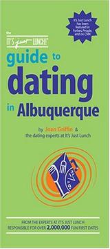 Cover of: The It's Just Lunch Guide to Dating in Albuquerque by Joan Griffin
