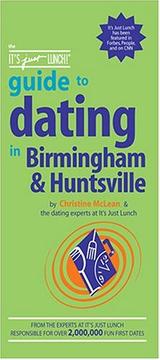 Cover of: The It's Just Lunch Guide to Dating in Birmingham and Huntsville