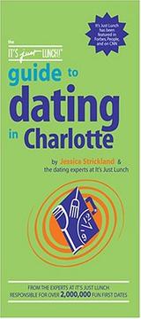 Cover of: The It's Just Lunch Guide to Dating in Charlotte