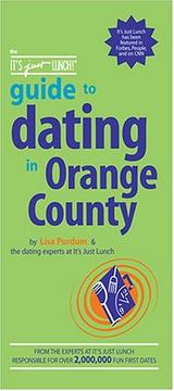 Cover of: The It's Just Lunch Guide to Dating in Orange County