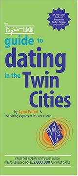 Cover of: The It's Just Lunch Guide to Dating in Twin Cities (Minneapolis/St. Paul) (It's Just Lunch)