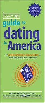 Cover of: The It's Just Lunch Guide to Dating in America (It's Just Lunch!)