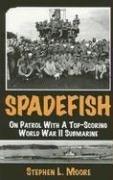 Cover of: Spadefish: On Patrol with a Top-Scoring WWII Submarine