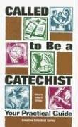 Cover of: Called to Be a Catechist; Your Practical Guide (Catechist Formation) | Cullen W. Schippe