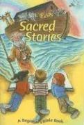 Cover of: Sacred Stories: A Child's Bible Book
