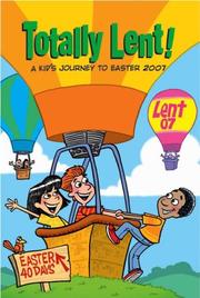 Cover of: Totally Lent!: A Kid's Journey to Easter 2007