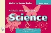 Cover of: Write to Know: Nonfiction Writing Prompts for Middle School Science (Write to Know)