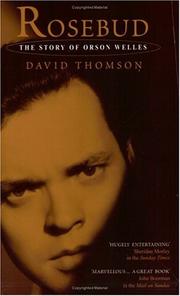 Cover of: Rosebud the Story of Orson Wells by David Thomson