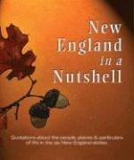 Cover of: New England in a Nutshell: Quotations About the People, Places, & Particulars of Life in the Six New England States