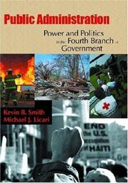 Cover of: Public administration: power and politics in the fourth branch of government