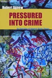 Cover of: Pressured into crime: an overview of general strain theory