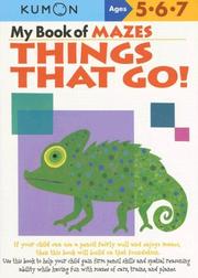 Cover of: My Book of Mazes: Things That Go! (Kumon Workbooks)