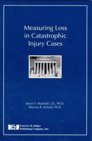 Cover of: Measuring loss in catastrophic injury cases by edited by Kevin S. Marshall Thomas R. Ireland ; contributing authors Kevin S. Marshall ... [et al.].
