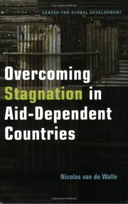 Cover of: Overcoming Stagnation in Aid-Dependent Countries: Politics, Policies and Incentives for Poor Countries