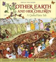 Cover of: Mother Earth and Her Children: A Quilted Fairy Tale